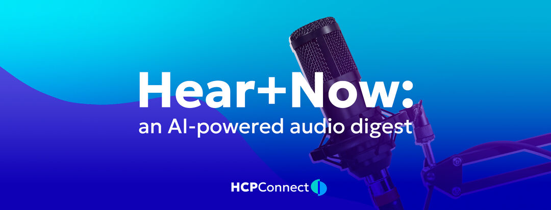 Hear+Now – An AI-Powered Audio Digest: When PBC Patients Outpace the Treatment Conversation image